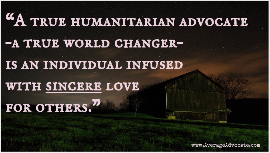 Humanitarian Advocate World Changer Qoute. Elisa Johnston. www.AverageAdvocate.com Image by Kyle Richner