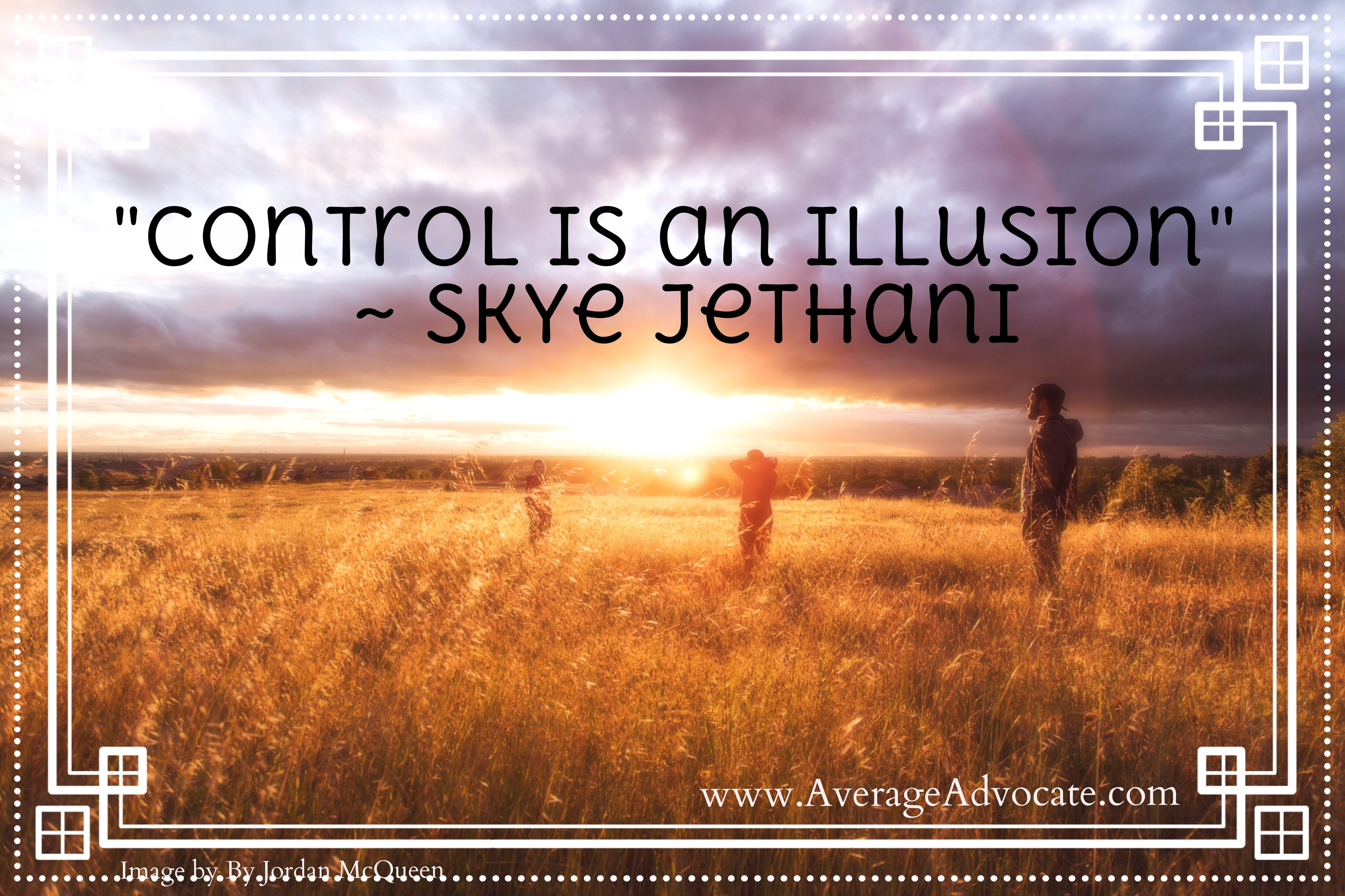 control illusion www.AverageAdvocate.com skye Jethani