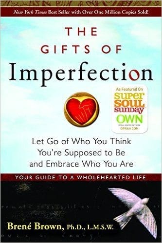 The Gifts of Imperfection By Brene Brown
