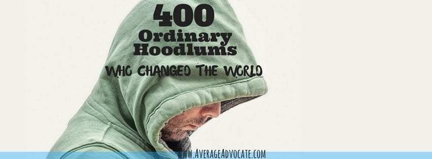 400 Ordinary Hoodlums Who Changed the World