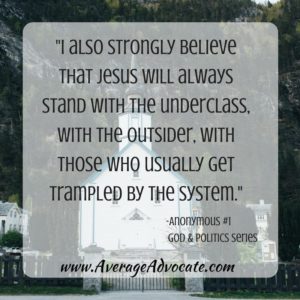 Jesus will always stand with the underclass with the outsider guest post on Average Advocate for God & Politics Series