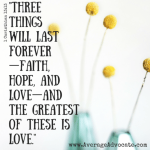 Three things will last forever faith hope and love