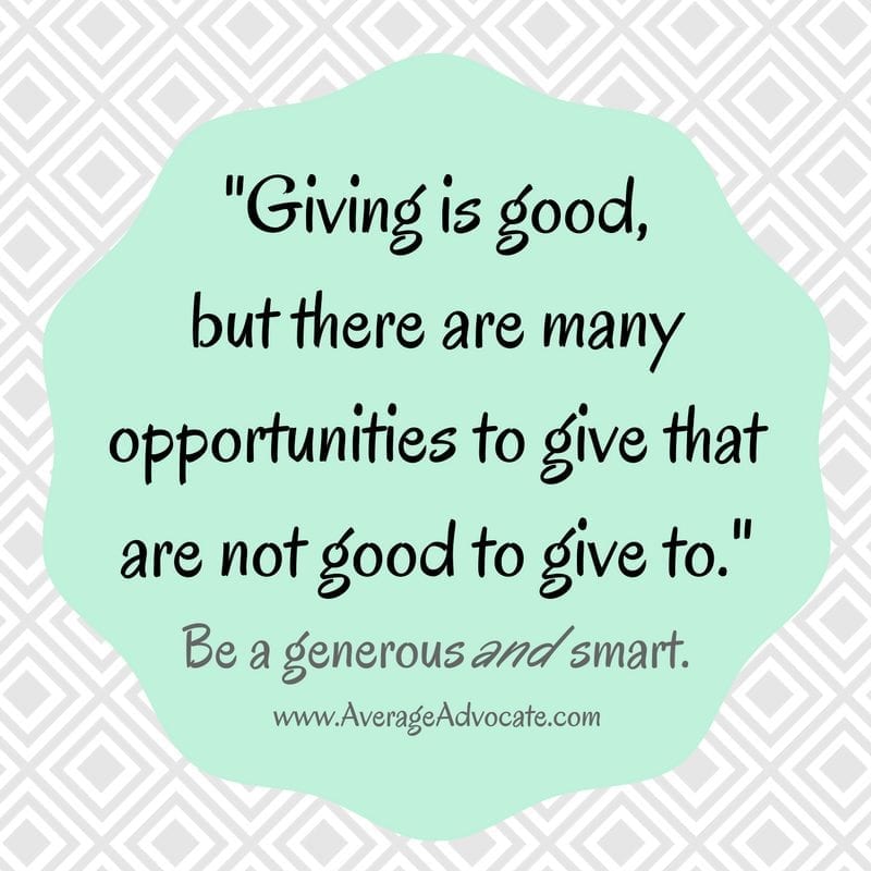 Giving is good but not all oppurtunities are good to give to