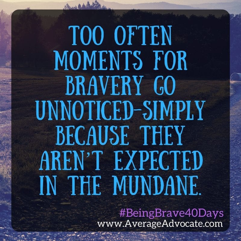Bravery in Mundane