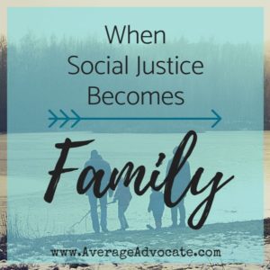 When Social Justice Becomes Family Average Advocate