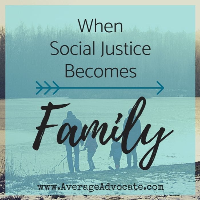 When Social Justice Becomes Family Average Advocate 