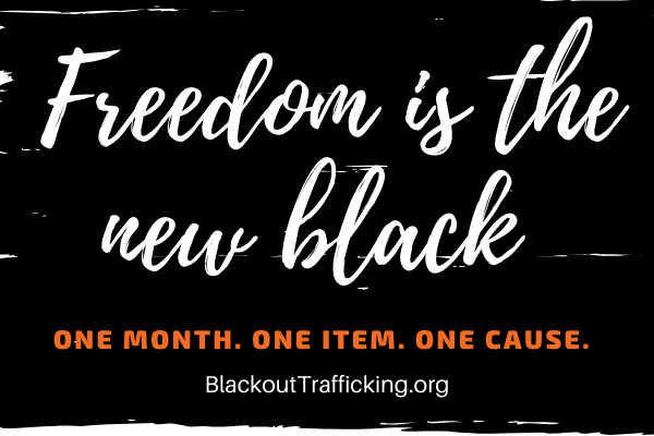 Freedom is the new Black. Blackout Trafficking #Freedomisthenewblack