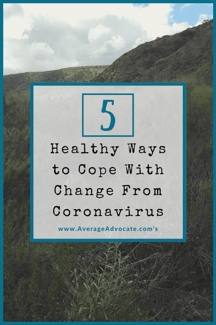 Five Healthy Ways To Cope With Change From The Coronavirus