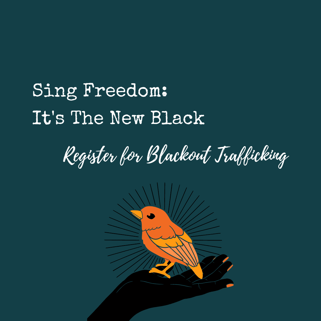 Sing Freedom. Register for BOT blackout trafficking