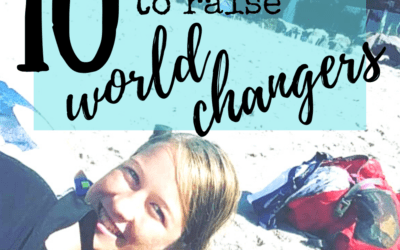 Ten Tools To Raise World Changers