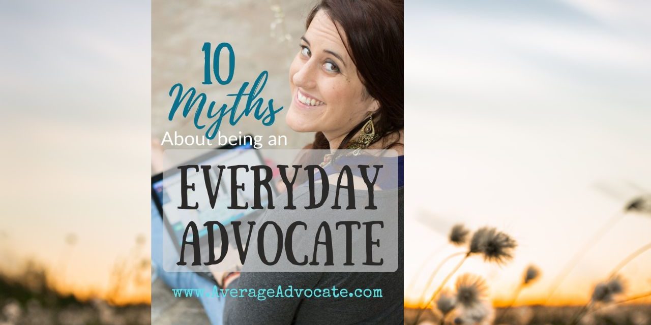 10 Myths About Being an Everyday Advocate
