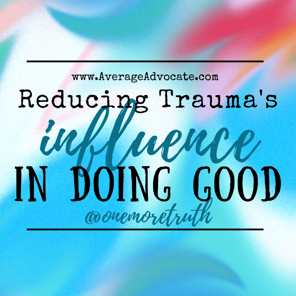 Description about reducing trauma's influence in doing good with Michelle Stiffler, a trauma specialist.