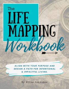 The Life Mapping Workbook by Elisa Johnston