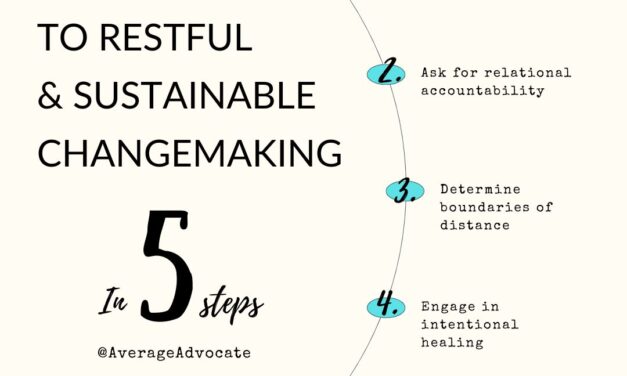 Five Steps To Begin Restful Changemaking