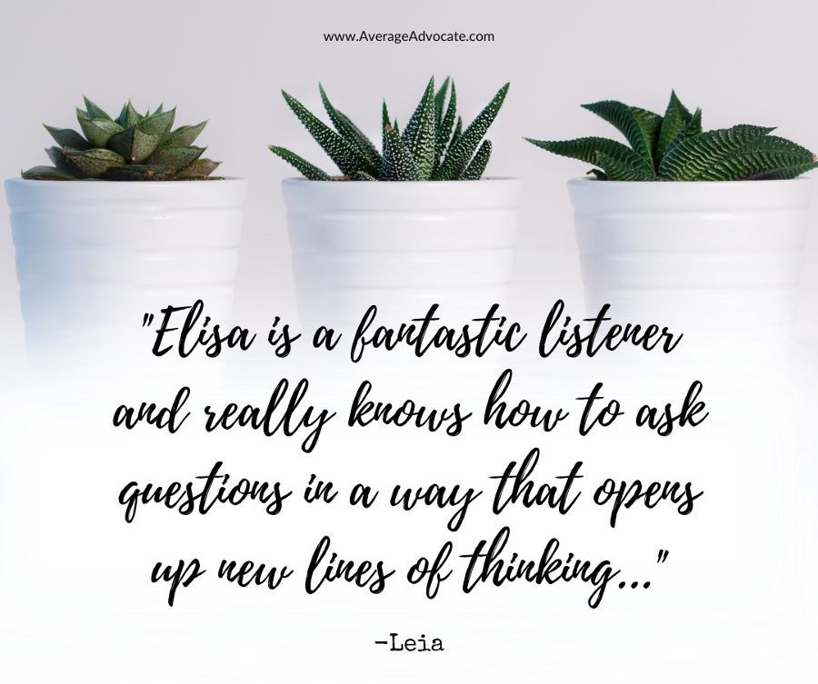 Plants with Elisa Coaching "Elisa is a fantastic listener who really knows how to ask questions"
