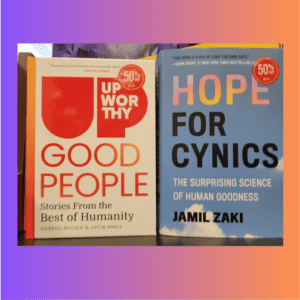 Up Worthy Good People and Hope For Cynics books