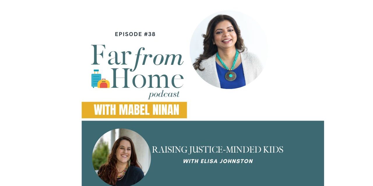 Justice Minded Kids, Immigration and Faith with Mabel Ninan