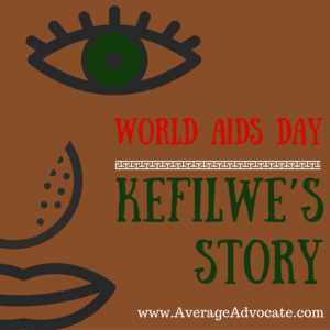 Kefilwe's Story about a girl with HIV