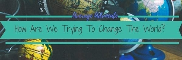 Image of globes and the question "How are we trying to change the world?"