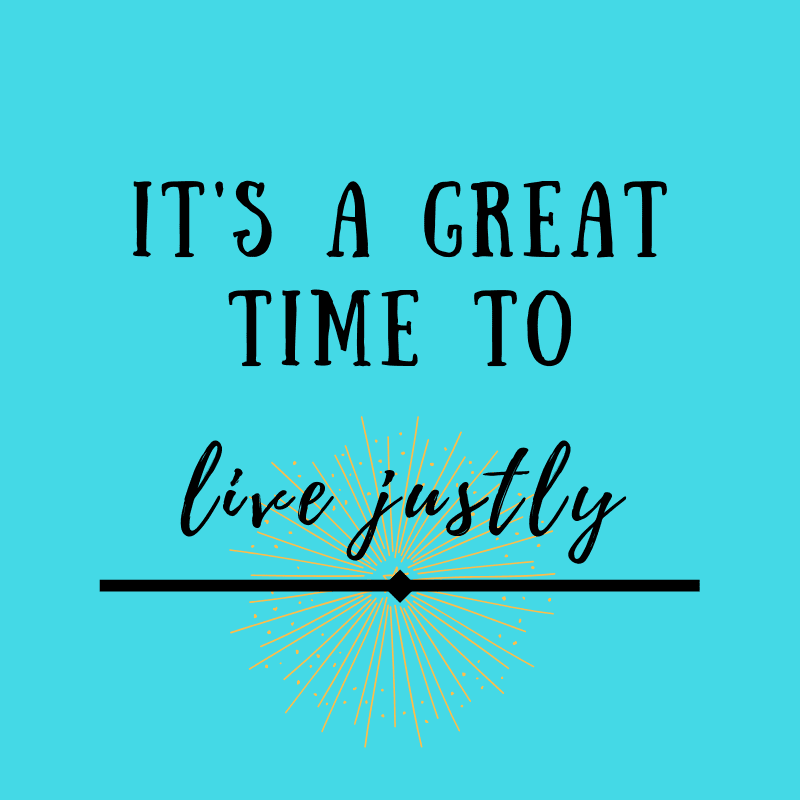 Live justly