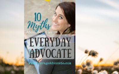 10 Myths About Being an Everyday Advocate