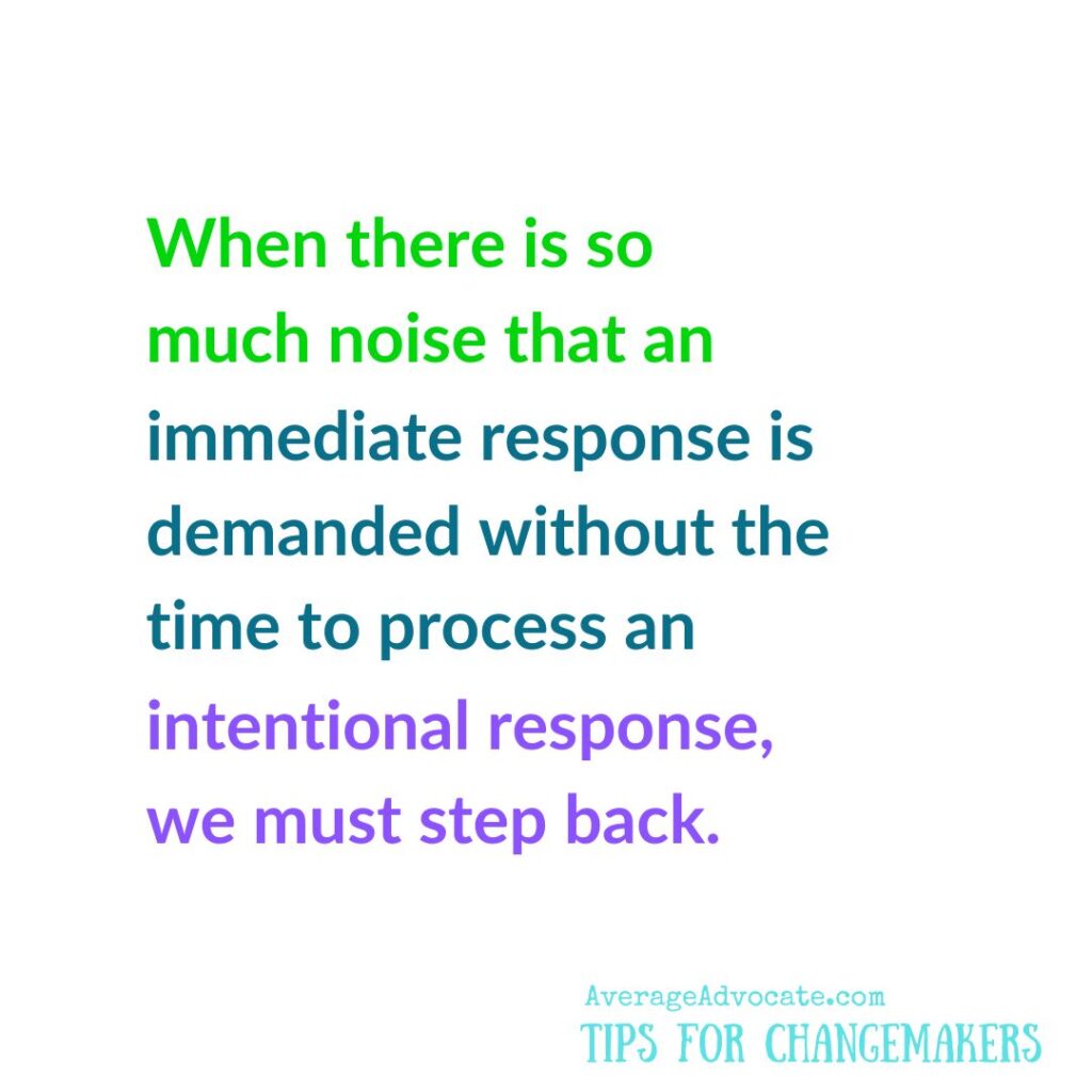 Tips for Changemakers too much noise step back and cocoon