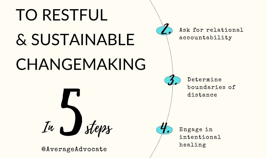 Five Steps To Begin Restful Changemaking