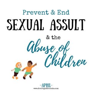 Prevent and end sexual assult and the abuse of children