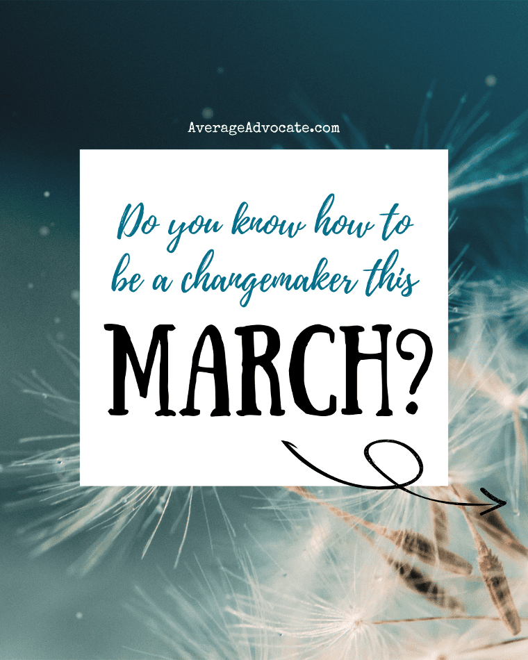 Image of a dandelion with text "do you know how to be a changemaker this March?