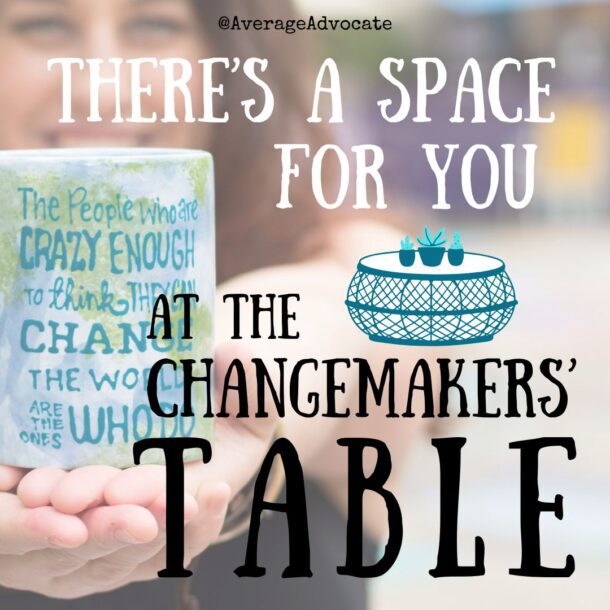 There is a space for you at the Changemakers table